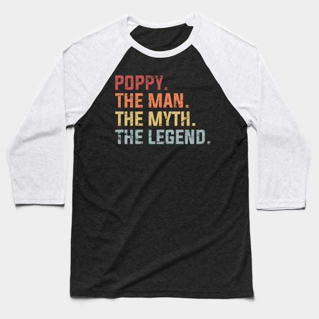 Poppy The Man The Myth The Legend Baseball T-Shirt by DragonTees